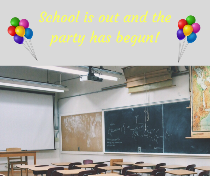 School is out and the party has begun.